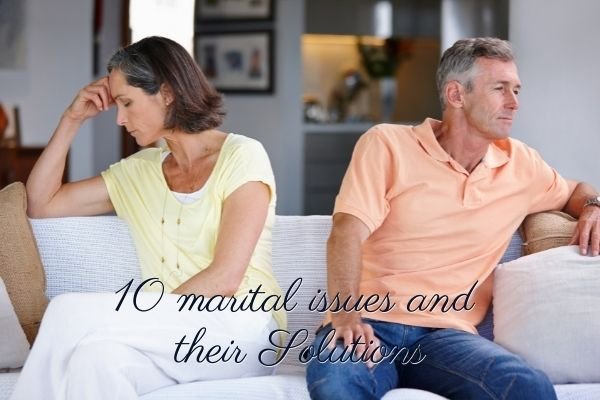 10 marital issues and their solutions