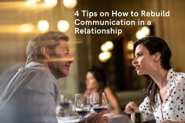 4 Tiрs on How to Rebuild Communication in a Relationship